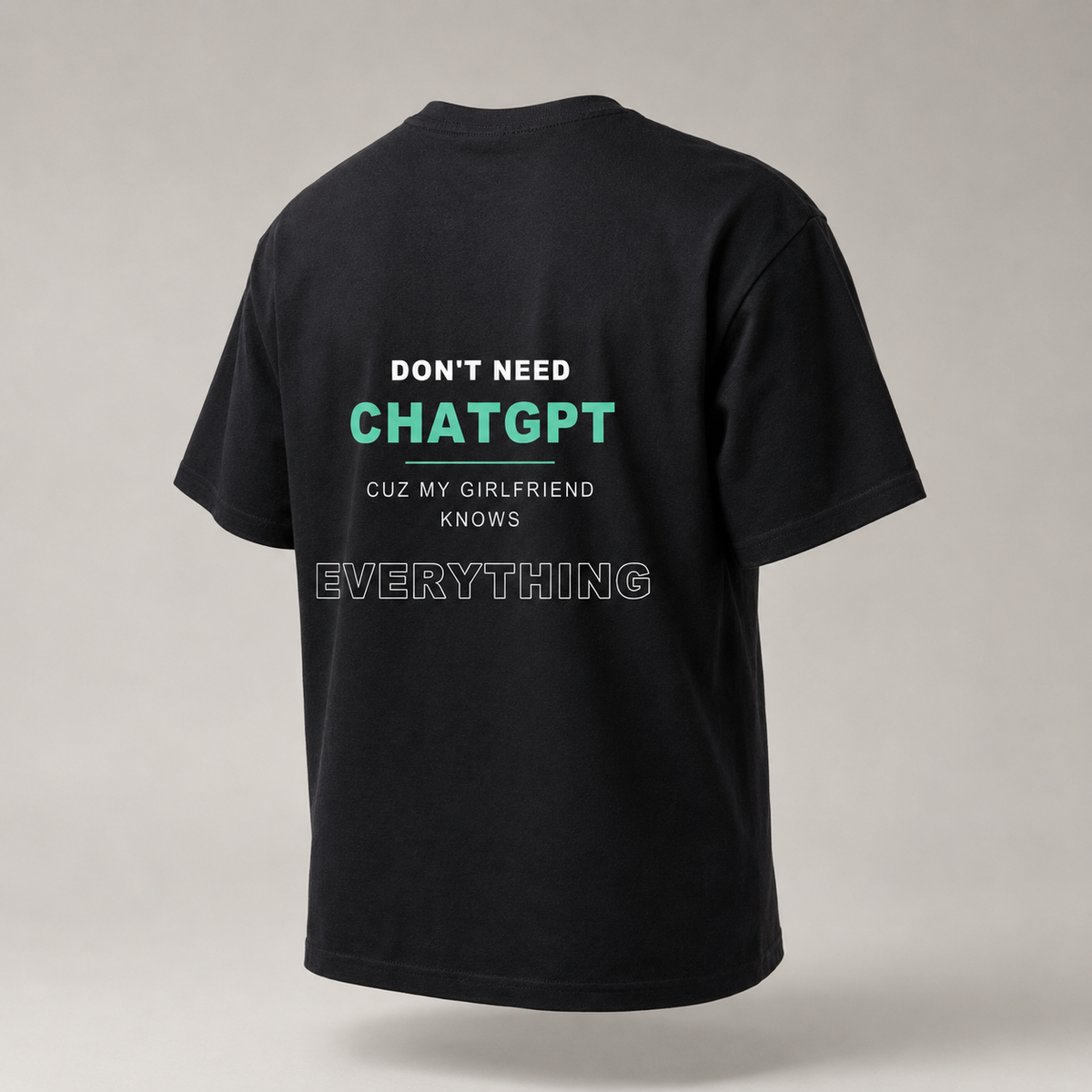 Don't Need ChatGPT black T-shirt — studio back view